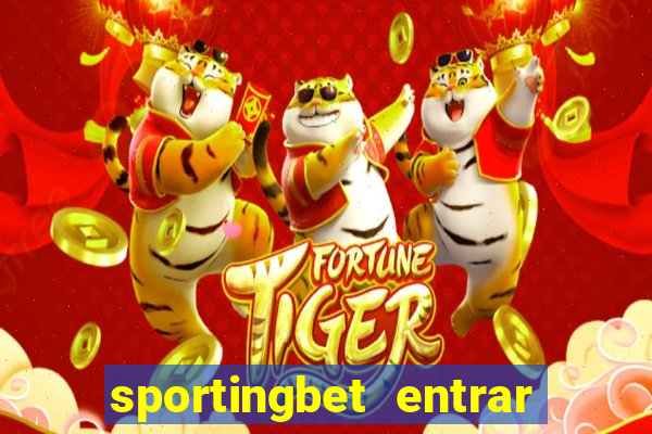 sportingbet entrar na minha conta